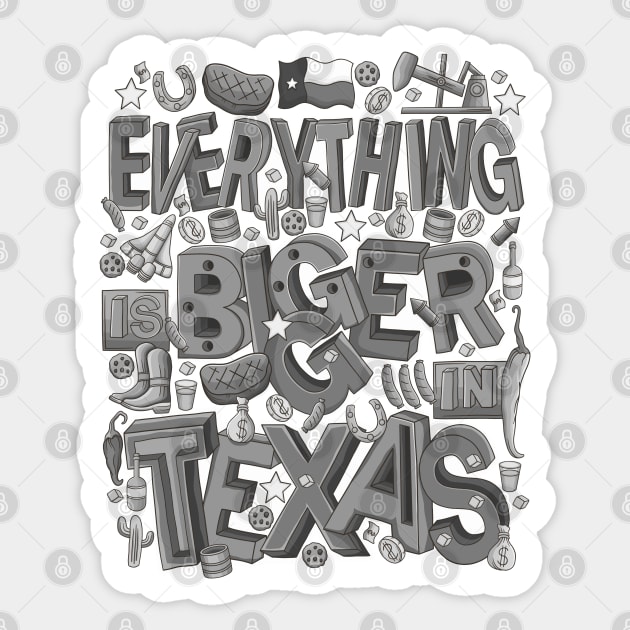 Everything is bigger in Texas Sticker by NomadicQuest